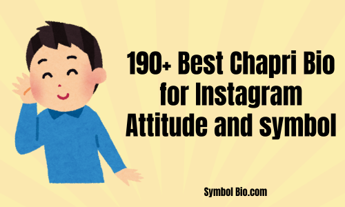 190+ Best Chapri Bio for Instagram Attitude and symbol