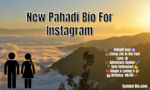 160+ Best pahadi Bio For Instagram For Boys and Girls