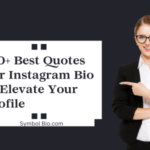 140+ Best Quotes For Instagram Bio to Elevate Your Profile