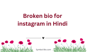 300+ Best Broken Bio For Instagram to Make Your Profile Stand Out – 2024