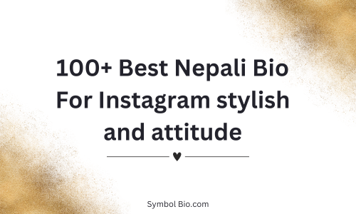 100+ Best Nepali Bio For Instagram stylish and attitude