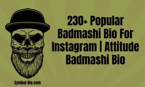 230+ Popular Badmashi Bio For Instagram | Attitude Badmashi Bio