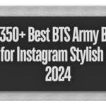 350+ Best BTS Army Bio for Instagram Stylish In 2024