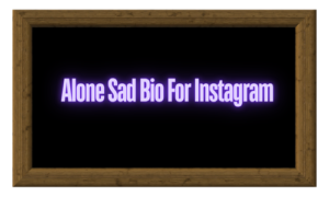 600+ Sad Bio For Instagram | Powerful Sad Instagram Bio Ideas & Caption 2024