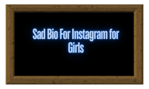 600+ Sad Bio For Instagram | Powerful Sad Instagram Bio Ideas & Caption 2024