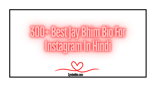 300+ Best Jay Bhim Bio For Instagram In Hindi