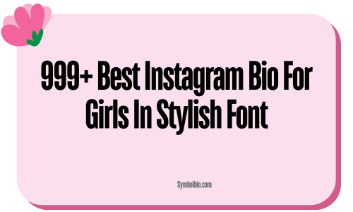 999+ Best Instagram Bio For Girls In Stylish Font