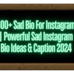 600+ Sad Bio For Instagram | Powerful Sad Instagram Bio Ideas & Caption 2024