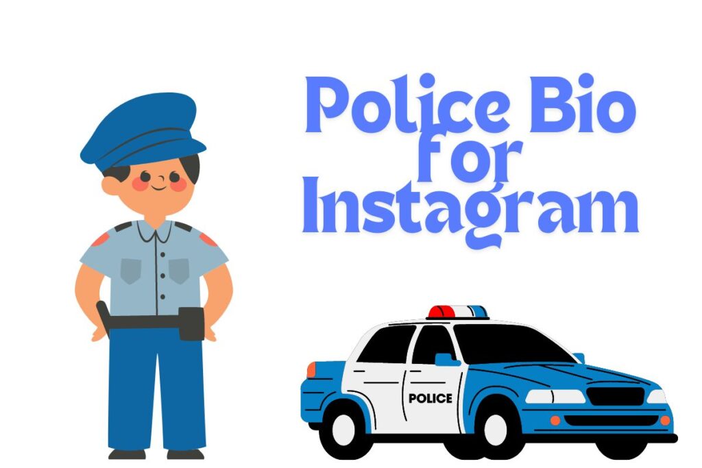 Police Bio for Instagram