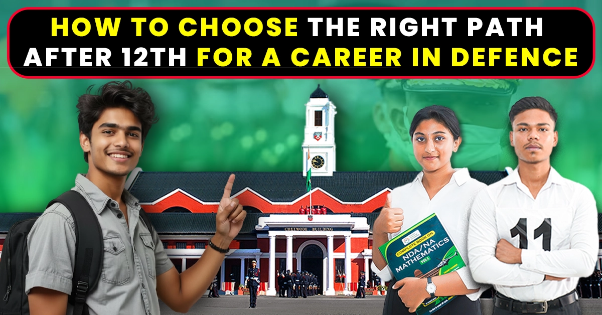 How to Choose the Right Path After 12th for a Career in Defence